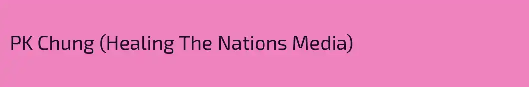 PK Chung (Healing The Nations Media)